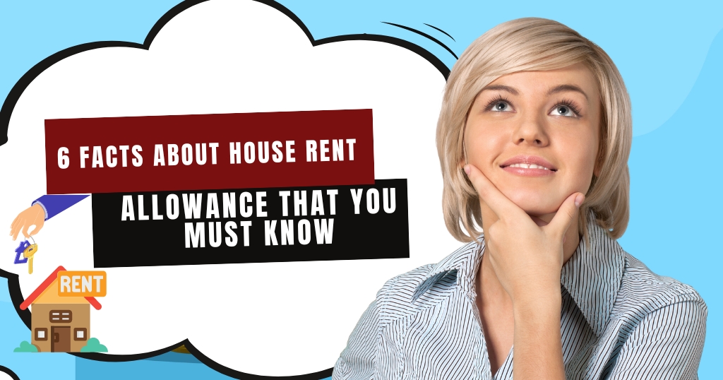 6 Facts About House Rent Allowance (HRA) That You Must Know