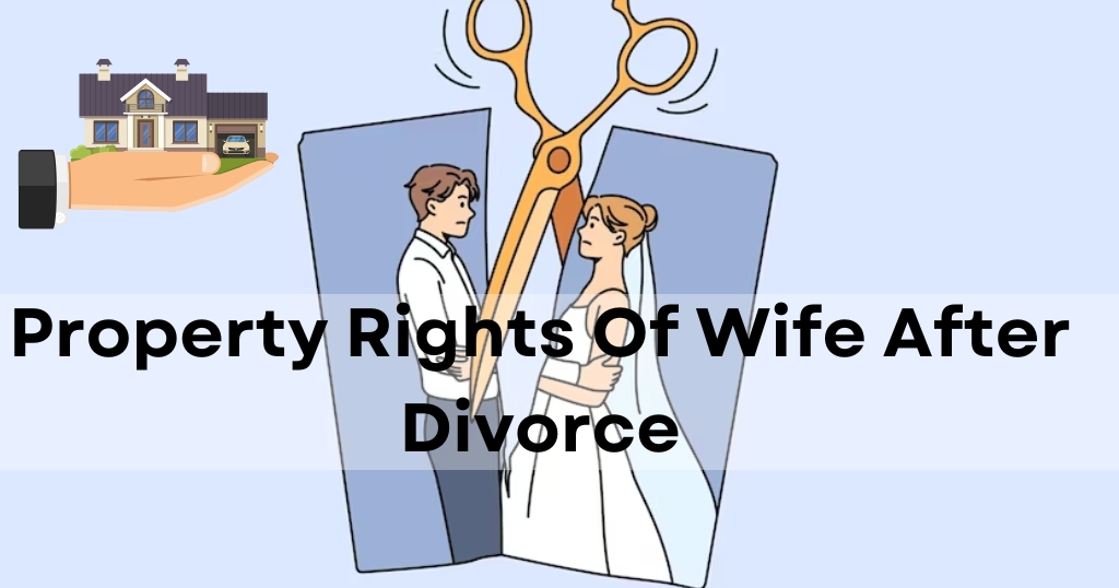 Property Rights Of Wife After Divorce In India